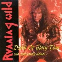 Running Wild : Death or Glory Tour ... and Some Early Demos